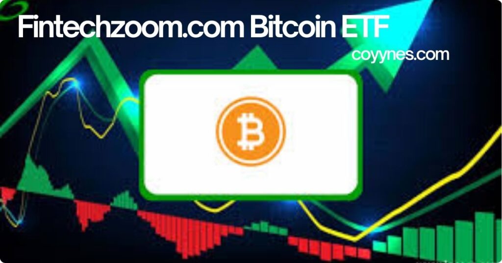 Fintechzoom.com Bitcoin ETF